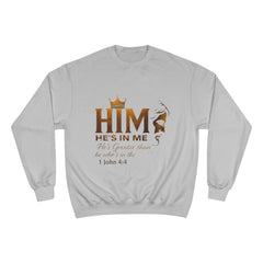 Christian 'HIM He's In Me' Sweatshirt - 1 John 4:4 Inspirational Crewneck